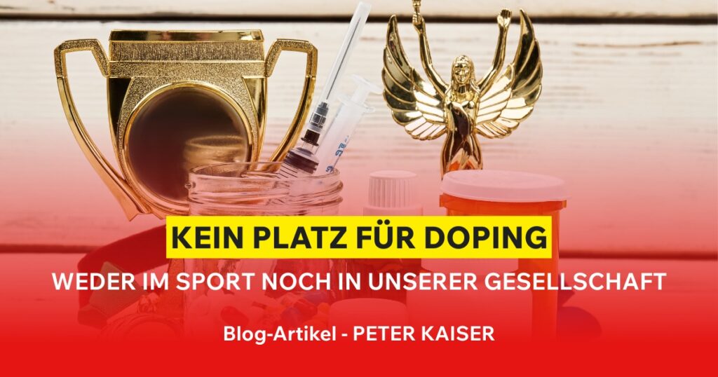 Kein Platz für Doping – weder im Sport noch in unserer Gesellschaft