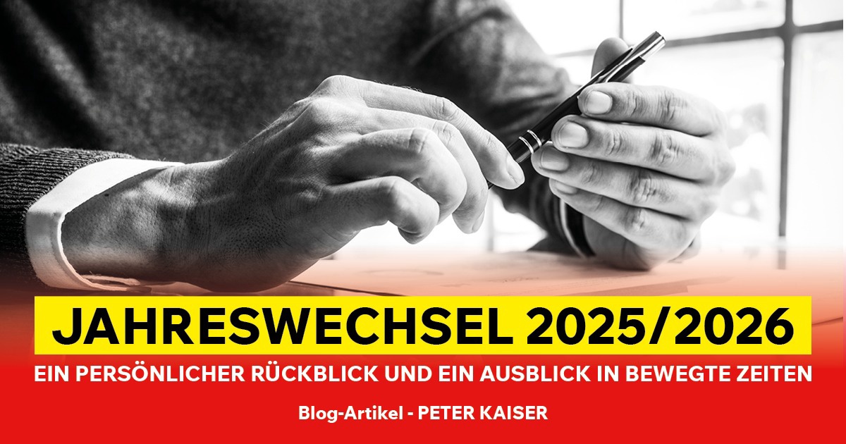 BLOG: Jahreswechsel 2025/2026 &ndash; Ein pers&ouml;nlicher R&uuml;ckblick und ein Ausblick in bewegte Zeiten