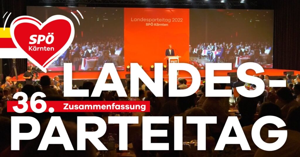 Zusammenfassung vom Landesparteitag der SPÖ Kärnten 2022
