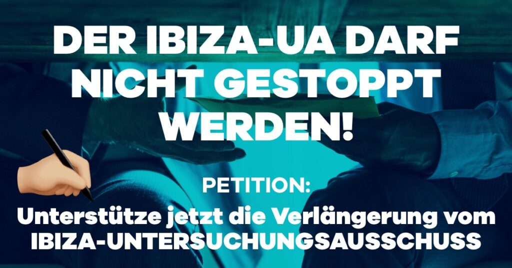 Petition: „Aufklärung muss weitergehen – Ibiza-Untersuchungsausschuss verlängern!“