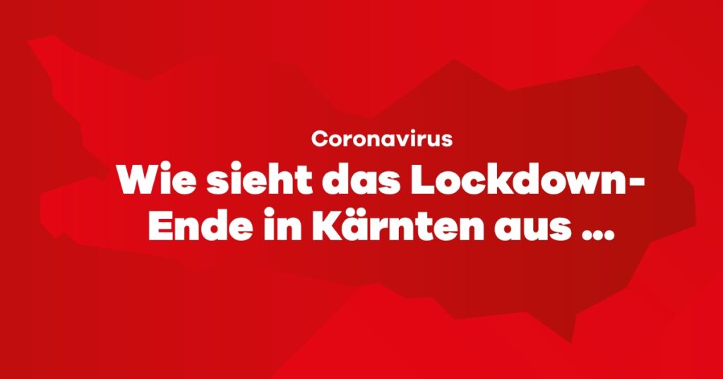 Wie sieht das Lockdown-Ende in Kärnten aus