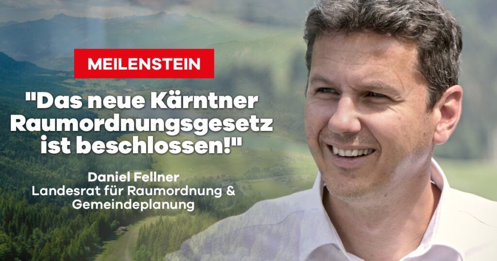 Ein Meilenstein ist gesetzt: Das neue Kärntner Raumordnungsgesetz ist beschlossen!