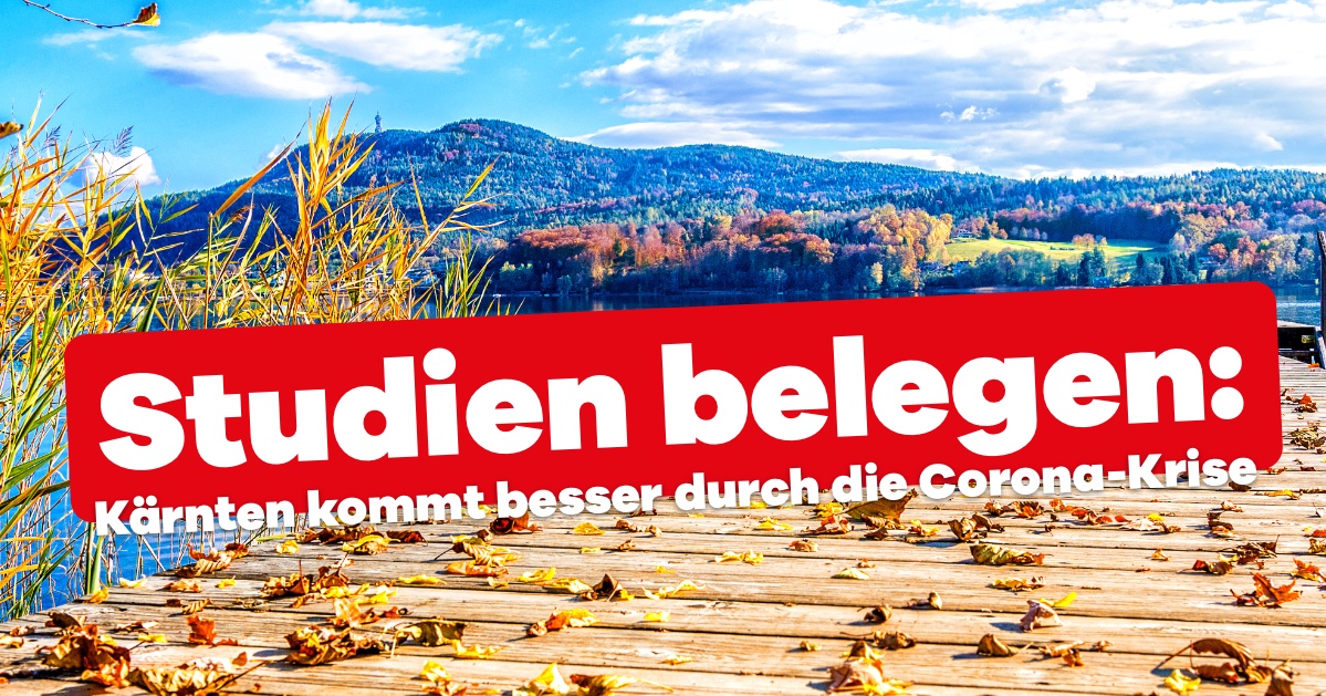Studien belegen: Kärnten kommt besser durch die Corona-Krise