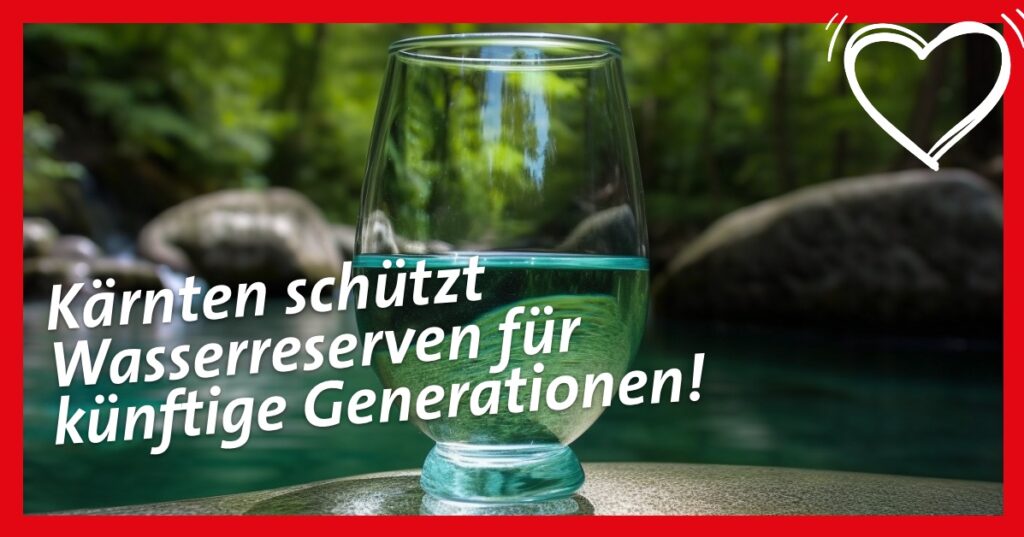 Heute ist Weltwassertag – Kärnten schützt Wasserreserven für künftige Generationen