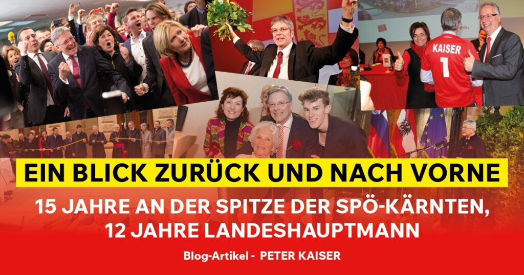 15 Jahre an der Spitze der SPÖ-Kärnten, 12 Jahre Landeshauptmann – Ein Blick zurück und nach vorne