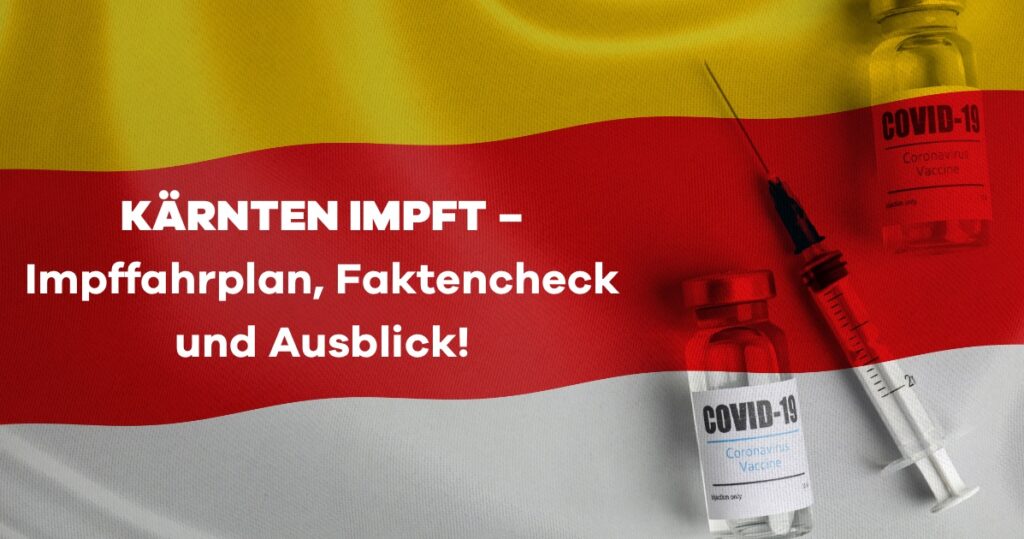 „Kärnten impft“ – Impffahrplan, Faktencheck und Ausblick